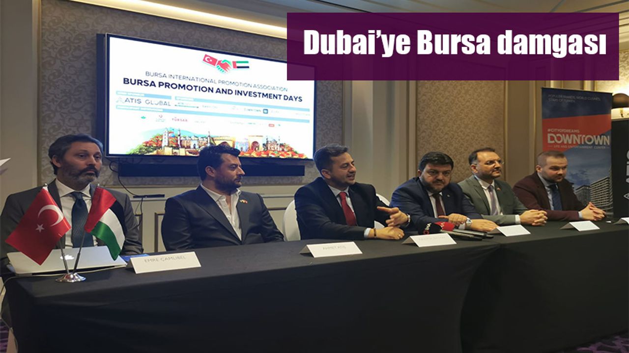 Dubai’ye Bursa damgası