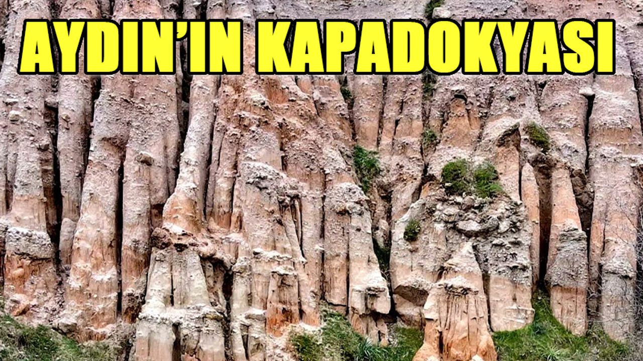 Aydın’ın Kapadokyası