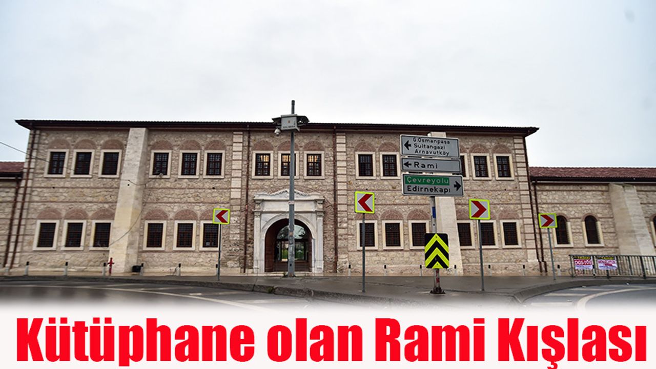 Kütüphane olan Rami Kışlası