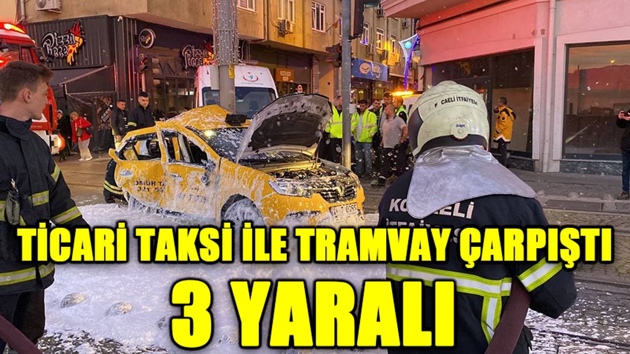 Ticari taksi ile tramvay çarpıştı: 3 yaralı