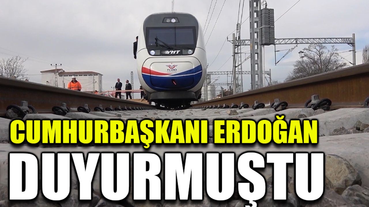 Cumhurbaşkanı Erdoğan duyurmuştu