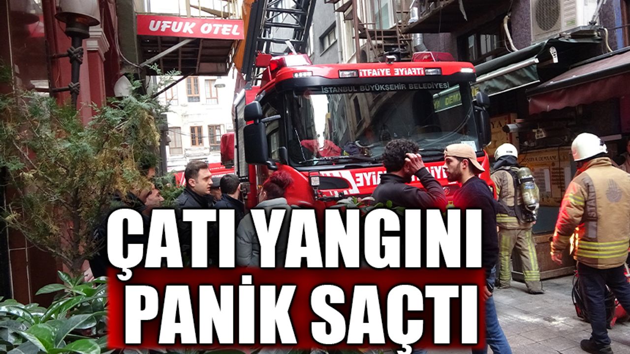 Çatı yangını panik saçtı