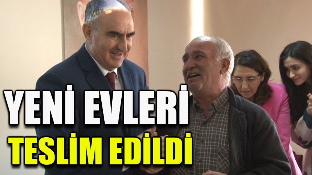 Depremde evleri zarar görenlerin yeni evleri teslim edildi