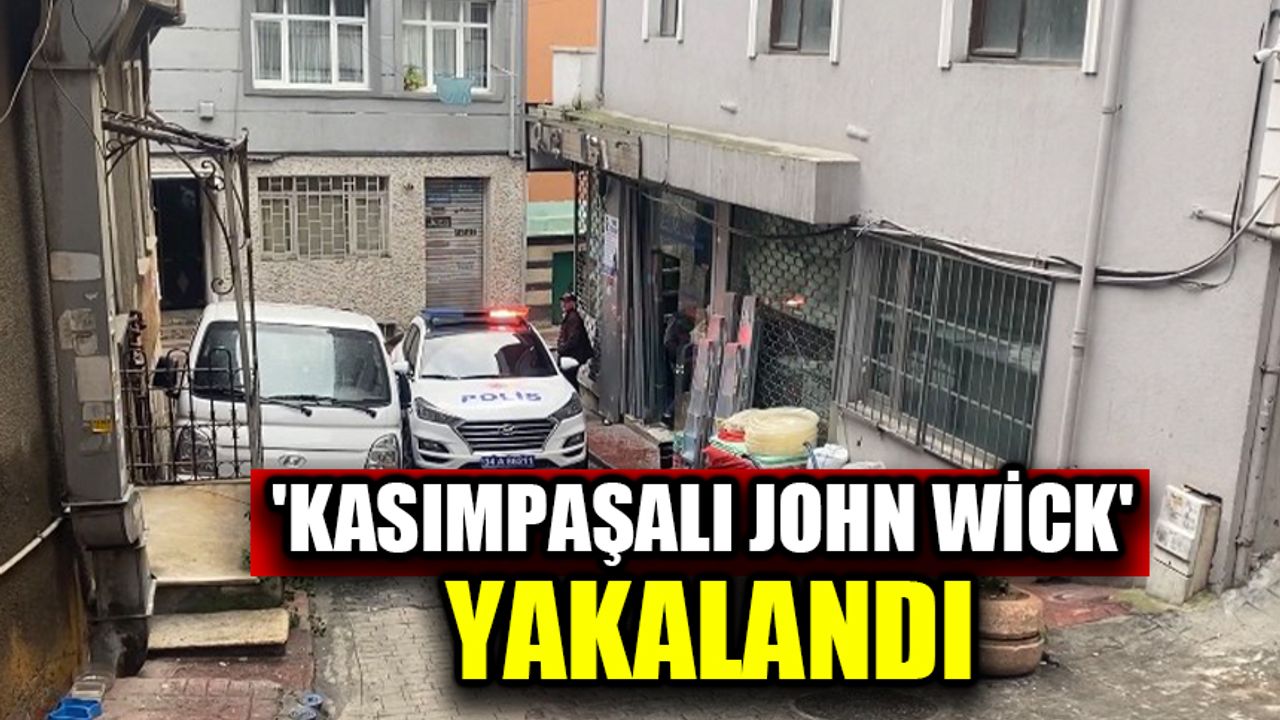 'Kasımpaşalı John Wick' yakalandı
