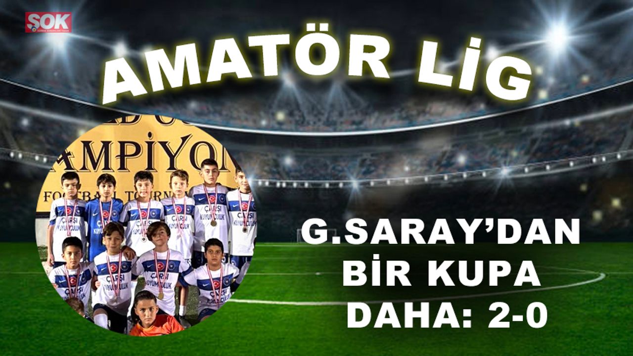 Galatasaray’dan bir kupa daha: 2-0