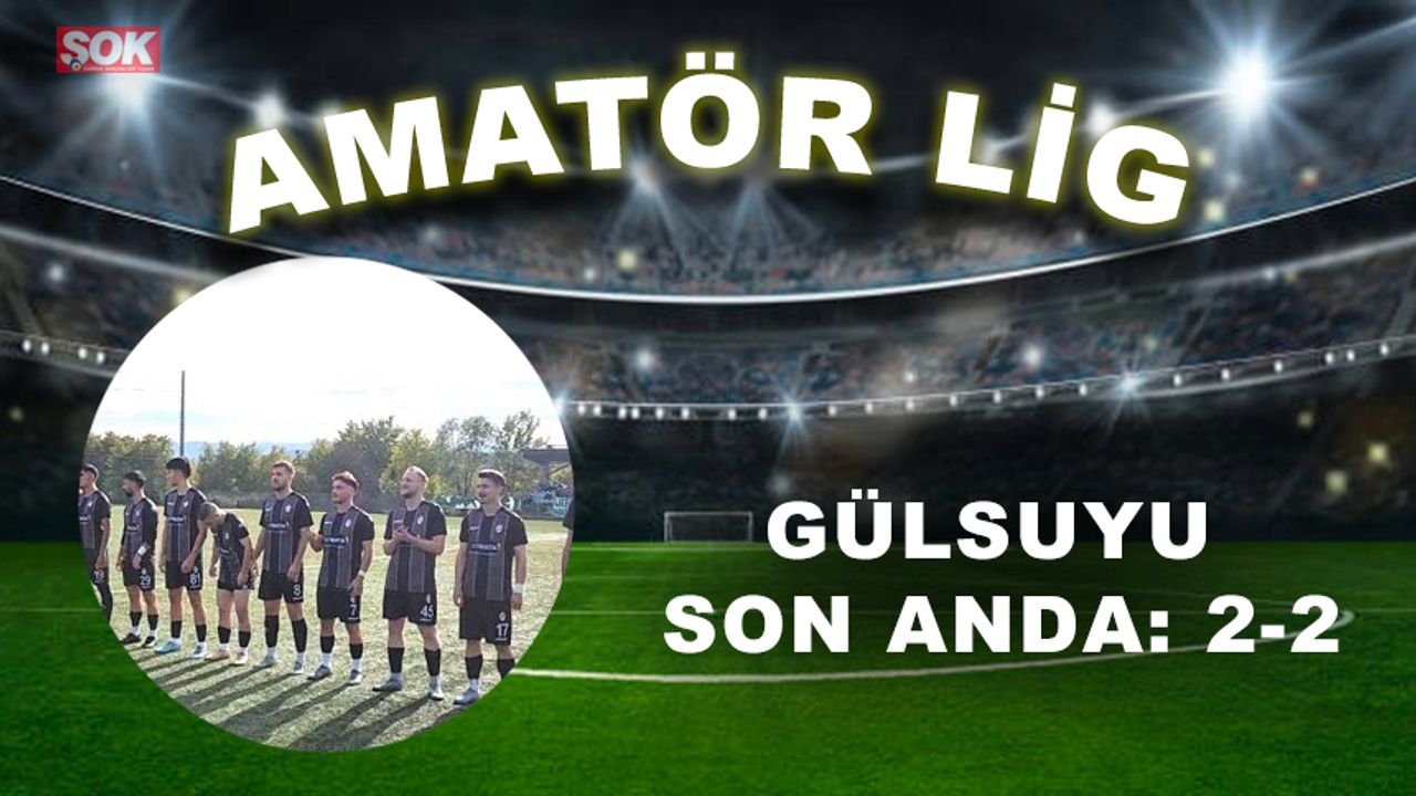 Gülsuyu son anda: 2-2