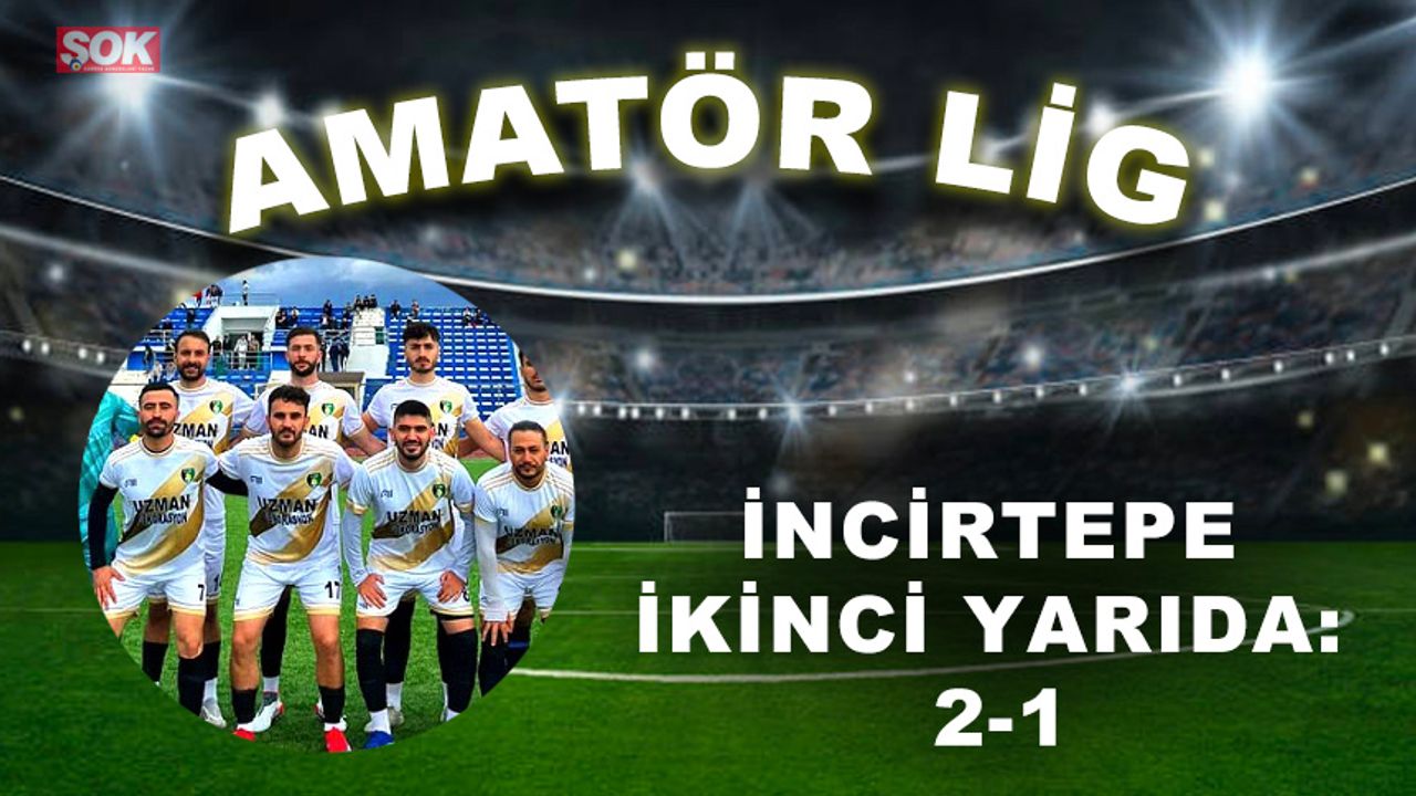 İncirtepe ikinci yarıda: 2-1