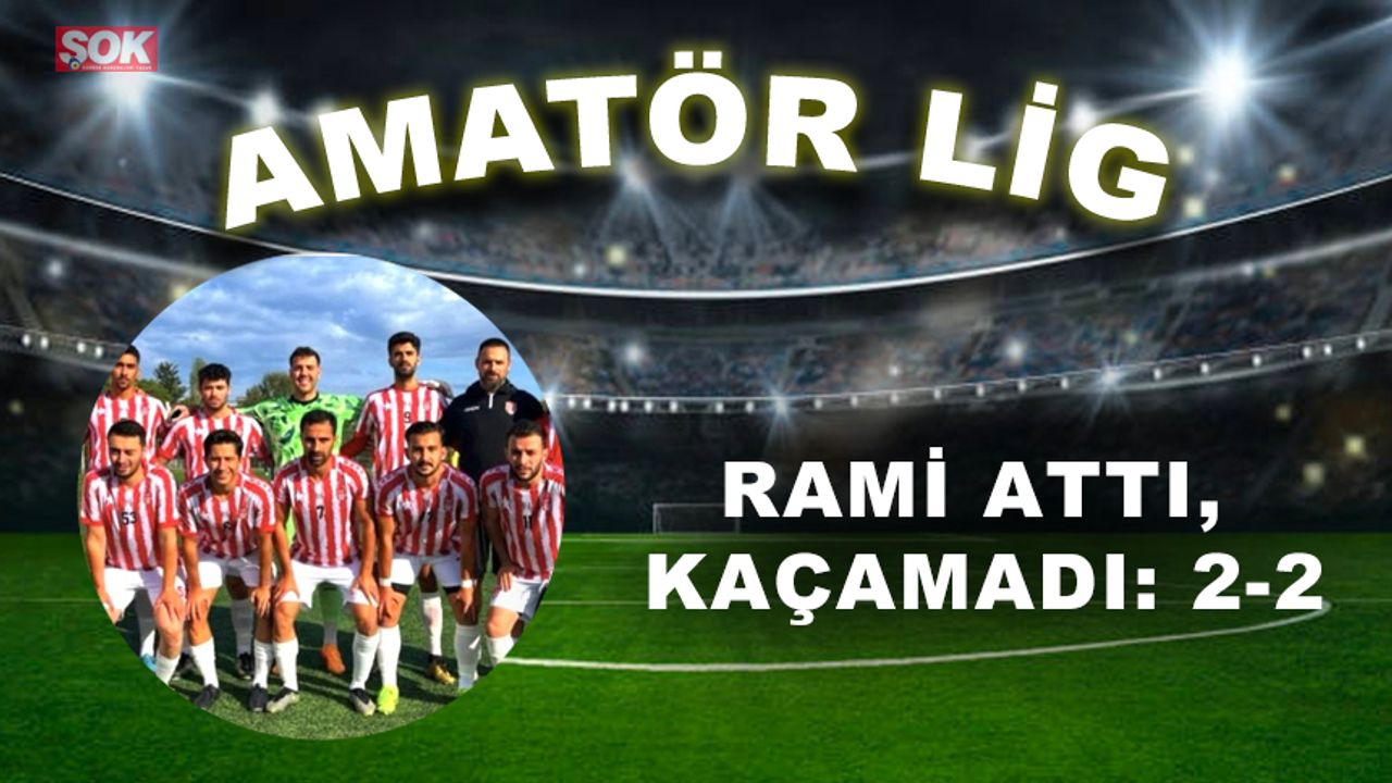 Rami attı, kaçamadı: 2-2