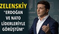 Zelenskiy: "Erdoğan ve NATO liderleriyle görüştüm"