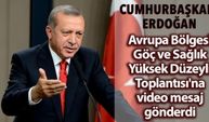 Cumhurbaşkanı Erdoğan, Avrupa Bölgesi Göç ve Sağlık Yüksek Düzeyli Toplantısı'na video mesaj gönderdi