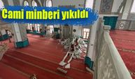 Düzce'de 1999'daki depremde de zarar gören caminin minberi yıkıldı