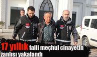 17 yıllık faili meçhul cinayetin zanlısı yakalandı