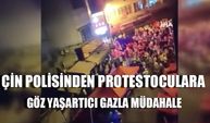 Çin polisinden protestoculara göz yaşartıcı gazla müdahale