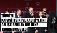 “Türkiye kapasitesini ve kabiliyetini geliştirebilen bir ülke konumuna geldi"