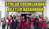 Atıklar çocuklardan biletler başkandan