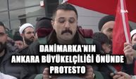 Danimarka'nın Ankara Büyükelçiliği önünde protesto