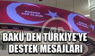 Bakü'den Türkiye'ye destek mesajları