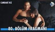 Camdaki Kız 80 Bölüm fragmanı İzleyin: Camdaki Kız yeni bölüm fragmanı izle