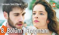 Vermem Seni Ellere 8. Bölüm fragmanı İzleyin: Vermem Seni Ellere fragmanı izle