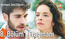 Vermem Seni Ellere 8. Bölüm fragmanı İzleyin: Vermem Seni Ellere fragmanı izle