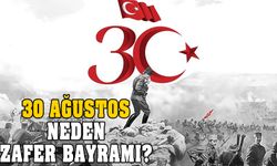 30 Ağustos neden kutlanıyor? Tarihteki önemi ne?