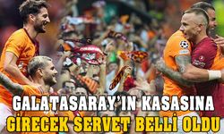 Galatasaray Şampiyonlar Ligi geliri ne kadar? Servet gelecek