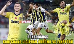 Fenerbahçe'nin Konferans Ligi puan durumu ve fikstürü