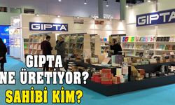 GIPTA ne üretiyor, anlamı ne? Hangi şehirde, sahibi kim?