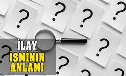 İlay isminin anlamı nedir? İlay ne demek?