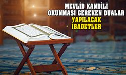 Mevlid Kandili'nde okunması gereken dua! İbadetler neler?