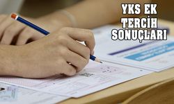 YKS ek tercih yerleştirme sonuçları! Tarih belli oldu