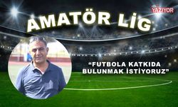 “Futbola katkıda bulunmak istiyoruz”