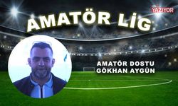 Amatör dostu Gökhan Aygün