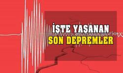 Yaşanan son depremlerin tam listesi! Az önce deprem mi oldu?