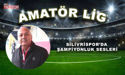 SİLİVRİSPOR’DA ŞAMPİYONLUK SESLERİ