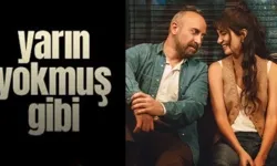 Tuba Büyüküstün ve Halit Ergenç’li “Yarın Yokmuş Gibi” bugün GAİN’de!