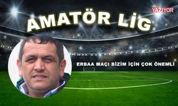 “Erbaa maçı bizim için çok önemli”