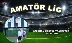 Sefaköy Kartal transfere doymuyor