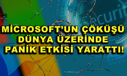 Microsoft’un Çöküşü Dünya Üzerinde Panik Etkisi Yarattı!