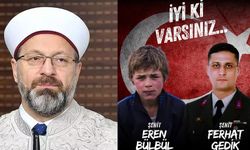 Ali Erbaş, Eren Bülbül'ü ve Ferhat Gedik'i unutmadı: 'İyi ki varsınız...'