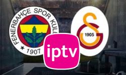 IPTV kullanıcılarına kötü haber: Fenerbahçe-Galatasaray derbisine engel!