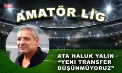 Ata Haluk Yalın “Yeni transfer düşünmüyoruz”