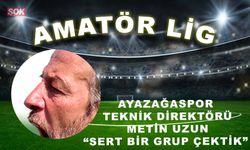 Ayazağaspor T.Direktörü Metin Uzun “Sert bir grup çektik”