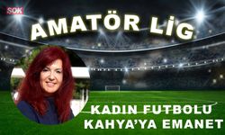 Kadın futbolu Kahya’ya emanet