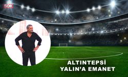 Altıntepsi Yalın’a emanet