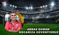 Abbas Duman hocamıza güveniyoruz