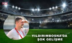 Yıldırımbosna’da şok gelişme