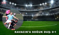 Kavacık’a soğuk duş: 0-1