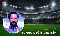 Sonuç değil gelişim!