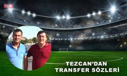 Tezcan’dan transfer sözleri